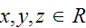 $x,y,z\in R$